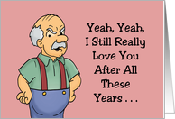 Funny Spouse Anniversary Yeah I Really Love You After All These Years card