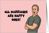 Humorous Anniversary All Marriages Are Happy Ones With Cartoon Man card