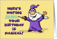 Humorous Birthday With Cartoon Wizard Hope It’s Magical card