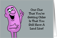 Birthday You’re Getting Older When You Still Have A Land Line card