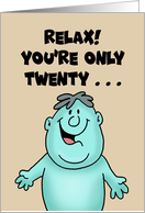 30th Birthday With Cartoon Character Relax You’re Only Twenty card
