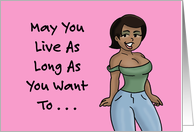 Birthday With Black Cartoon Woman May You Live As Long As You Want To card