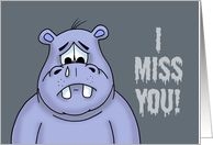 Miss You With Sad Cartoon Hippo I Miss You Fix It card