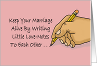 Anniversary Keep Your Marriage Alive By Writing Little Love Notes card