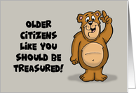 Humorous Getting Older Birthday Older Citizens Should Be Treasured card