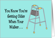 Humorous Getting Older Birthday When Your Walker Comes With An Airbag card