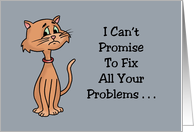 Encouragement I Can’t Promise To Fix All Your Problems You Won’t Face card