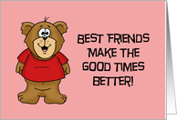 Friendship Best Friends Make The Good Times Better And The Hard Times card