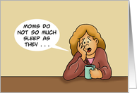 Mother’s Day Moms Do Not So Much Sleep As They Worry In A Reclined card
