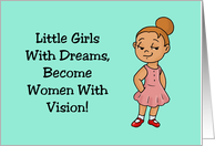 Girl’s Birthday Little Girls With Dreams Become Women With Vision card