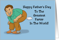 Humorous Father’s Day To The Greatest Farter In The World card