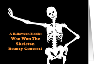 Humorous Halloween Who Won The Skeleton Beauty Contest Nobody card