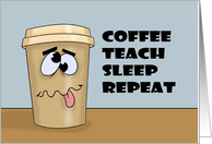 Humorous Teacher Thank You Coffee Teach Sleep Repeat card