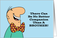 Funny Brother’s Day There Can Be No Better Companion Than A Brother card