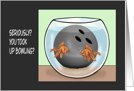 Humorous Blank Card With Cartoon Fish In A Fishbowl And Bowling Ball card