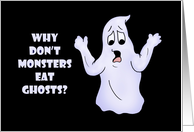 Humorous Halloween Why Don’t Monsters Eat Ghosts They Taste Like card