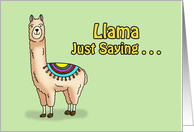 Humorous Birthday With Cartoon Llama Llama Just Saying Happy Birthday card