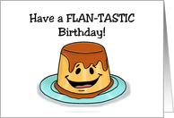 Humorous Birthday Have A Flantastic Birthday With Cartoon Flan card