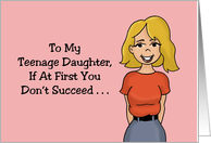 Humorous Teen Daughter Birthday If At First You Don’t Succeed card
