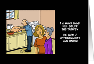 Humorous Blank Note Card About Gynecologist Stuffing The Turkey card