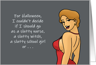 Humorous Adult Halloween I Can’t Decide To Go As A Slutty Nurse card