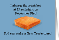 Humorous New Year’s I Always Fix Breakfast At Midnight On December 31 card