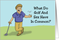 Humorous Golf Theme Birthday What Do Golf And Sex Have In Common card