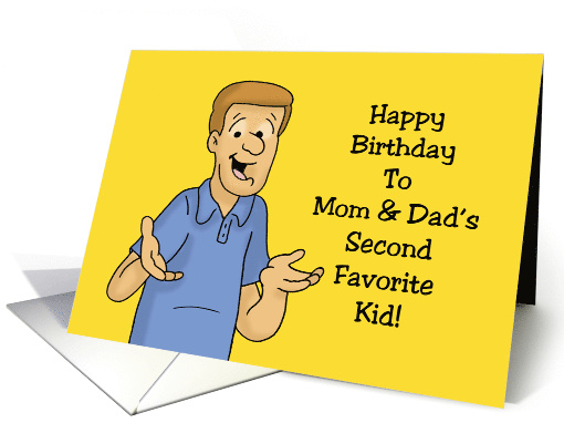 Humorous Sibling Birthday To Mom And Dad's Second Favorite Kid card