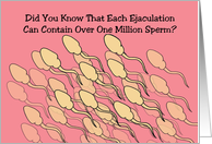 Adult Birthday Each Ejaculation Contains 1 Million Sperm card