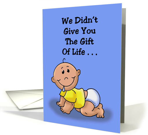 Son's Birthday From Parents We Didn't Give You The Gift Of Life card