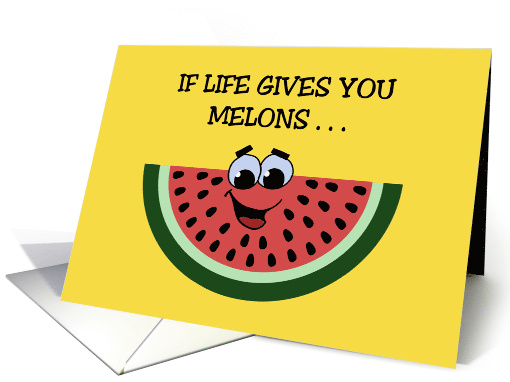 Humorous Hello If Life Gives You Melons You Might Be Dyslexic card