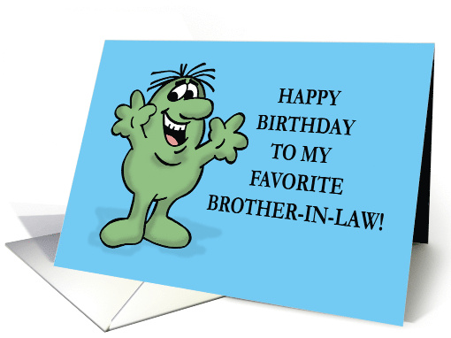 Humorous Favorite Brother In Law Birthday You're My Only card