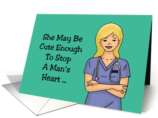 Nurses Day Card With Cute Blonde Female Nurse Stop a Man's Heart card