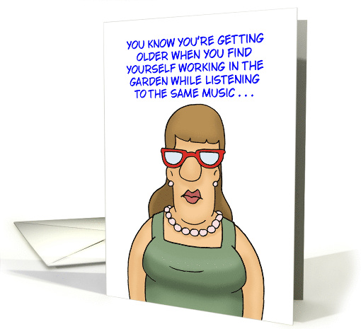 Humorous Getting Older Find Yourself Working In The Garden card