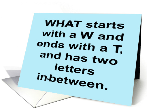 Humorous Hello What Starts With A W And Ends With A T And Has Two card