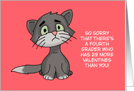Humorous Valentine So Sorry There’s A Fourth Grader Who Has 29 More card
