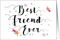 Best Friend Ever Encouragement, with Flowers card