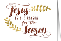 Christmas - Jesus is the Reason for the Season card