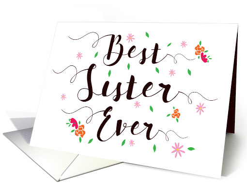 Best Sister Ever Thanks, with Flowers card (1485972)