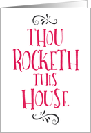 Humorous Thanks, Thou Rocketh this House! card