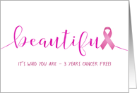 Breast Cancer Survivor, 3 Year Congratulations - You are Beautiful card