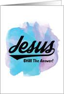 Notecards, Religious - Jesus, Still the Answer card