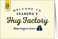 Encouragement, Welcome to Grandma’s Hug Factory, Best Hugs in Town card