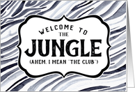 Club Welcome - Welcome to the Jungle (Ahem, I Mean The Club) card