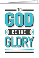 Religious Congratulations - To God be the Glory, White background card