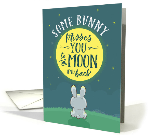 Some Bunny Misses You to the Moon and Back card (1503408)