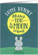 Some Bunny Misses You to the Moon and Back card