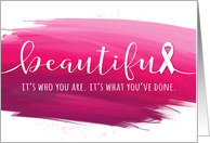 Breast Cancer - Last Chemo Congratulations - You are Beautiful card