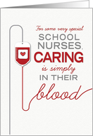 School Nurse Thanks - Caring is Simply in their Blood card