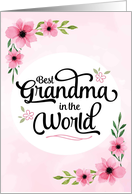 Grandma Birthday - Best Grandma in the World with Flowers card